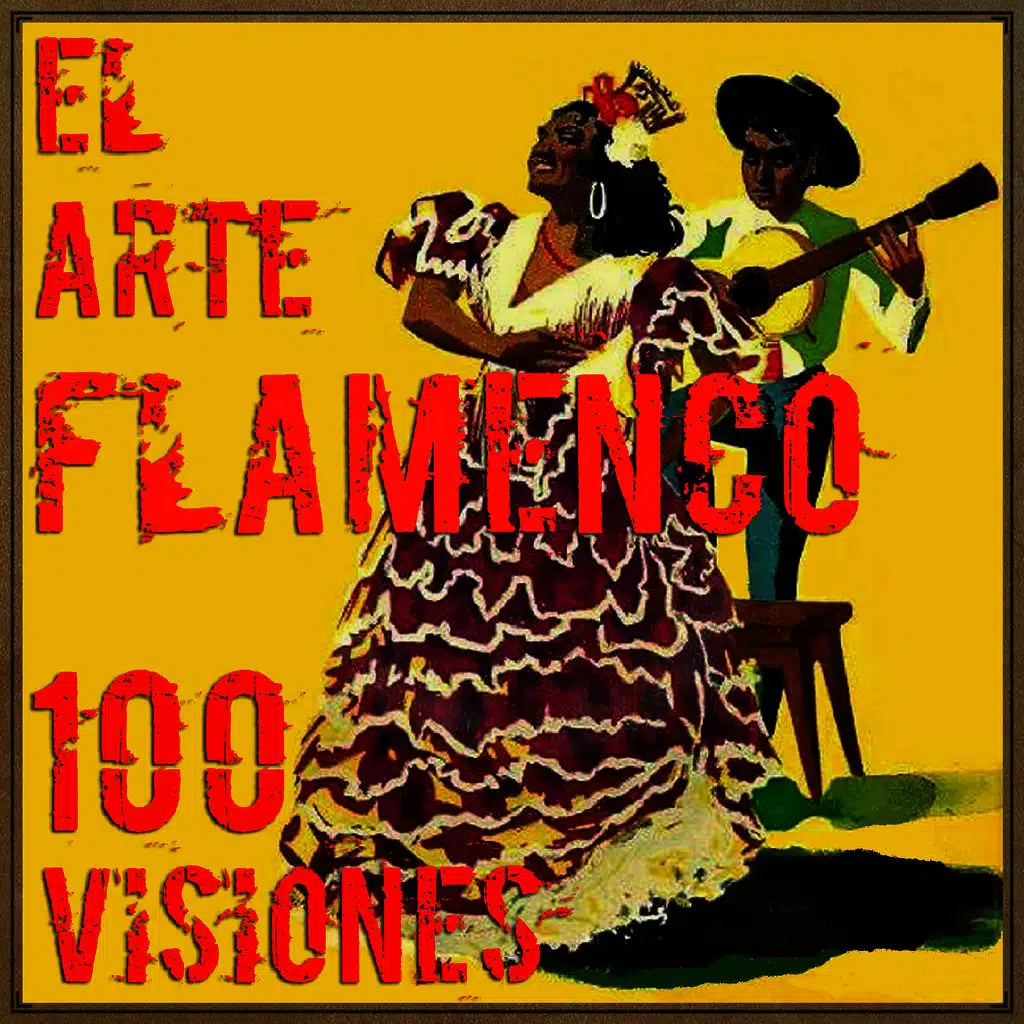 100 Visiones de "El Arte Flamenco"