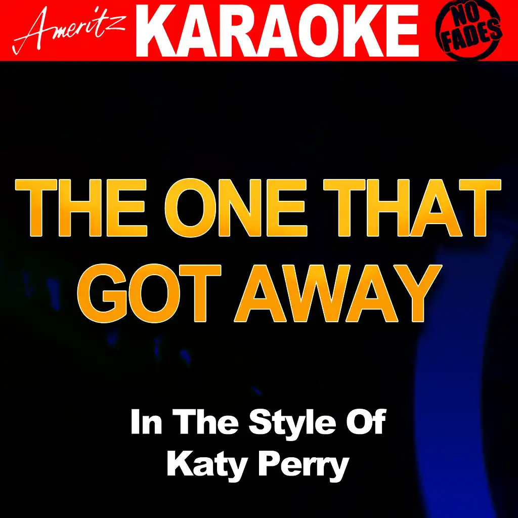 The One That Got Away (In The Style Of Katy Perry)