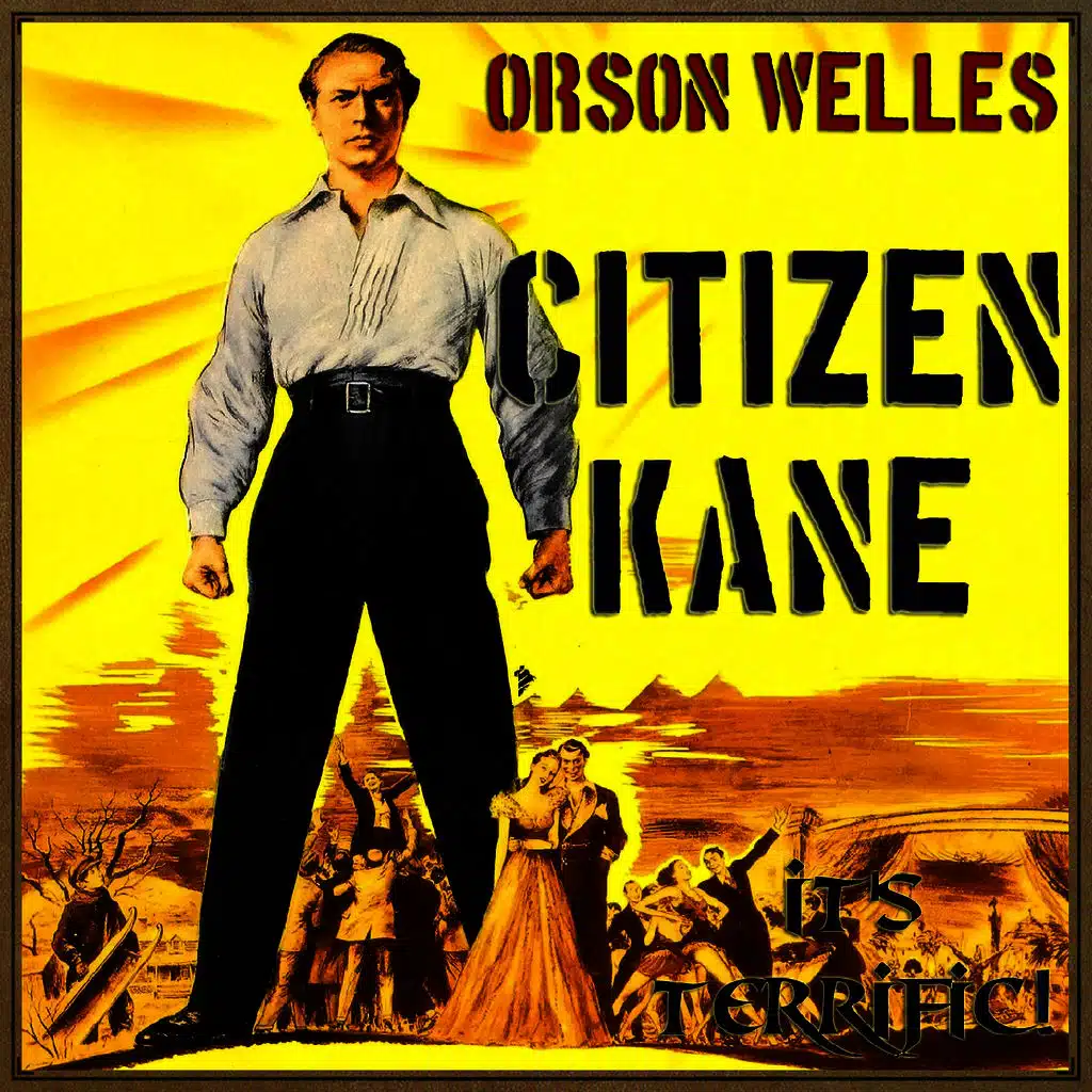 Citizen Kane, "It's Terrific"