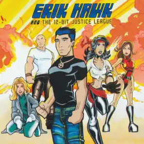 Erik Hawk & the 12-Bit Justice League