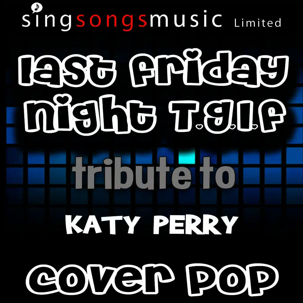 Last Friday Night (T.G.I.F) [Tribute to Katy Perry]