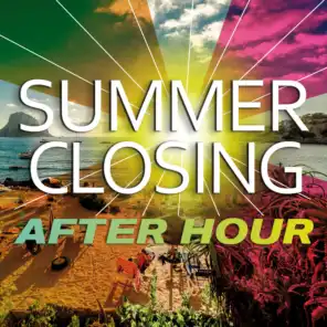 Summer Closing After Hour