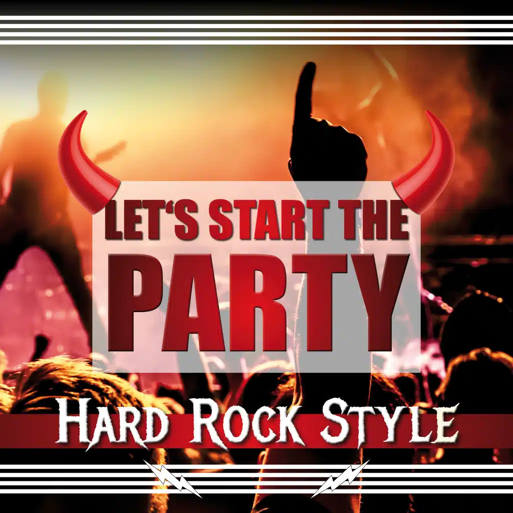 Let's Start the Party - Hard Rock Style