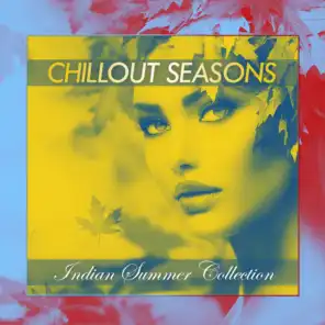 Chillout Seasons - Indian Summer Collection
