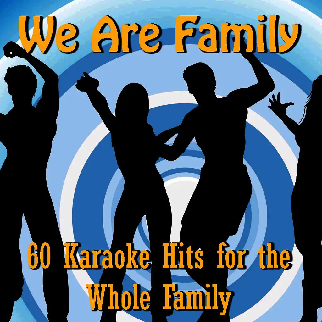 We Are Family (Karaoke With Background Vocals)[In the Style of Sister Sledge]