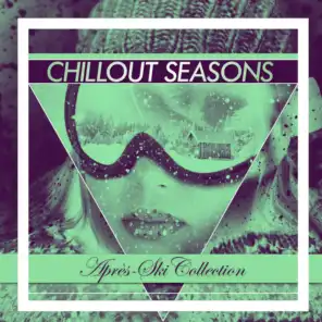 Chillout Seasons - Après-Ski Collection