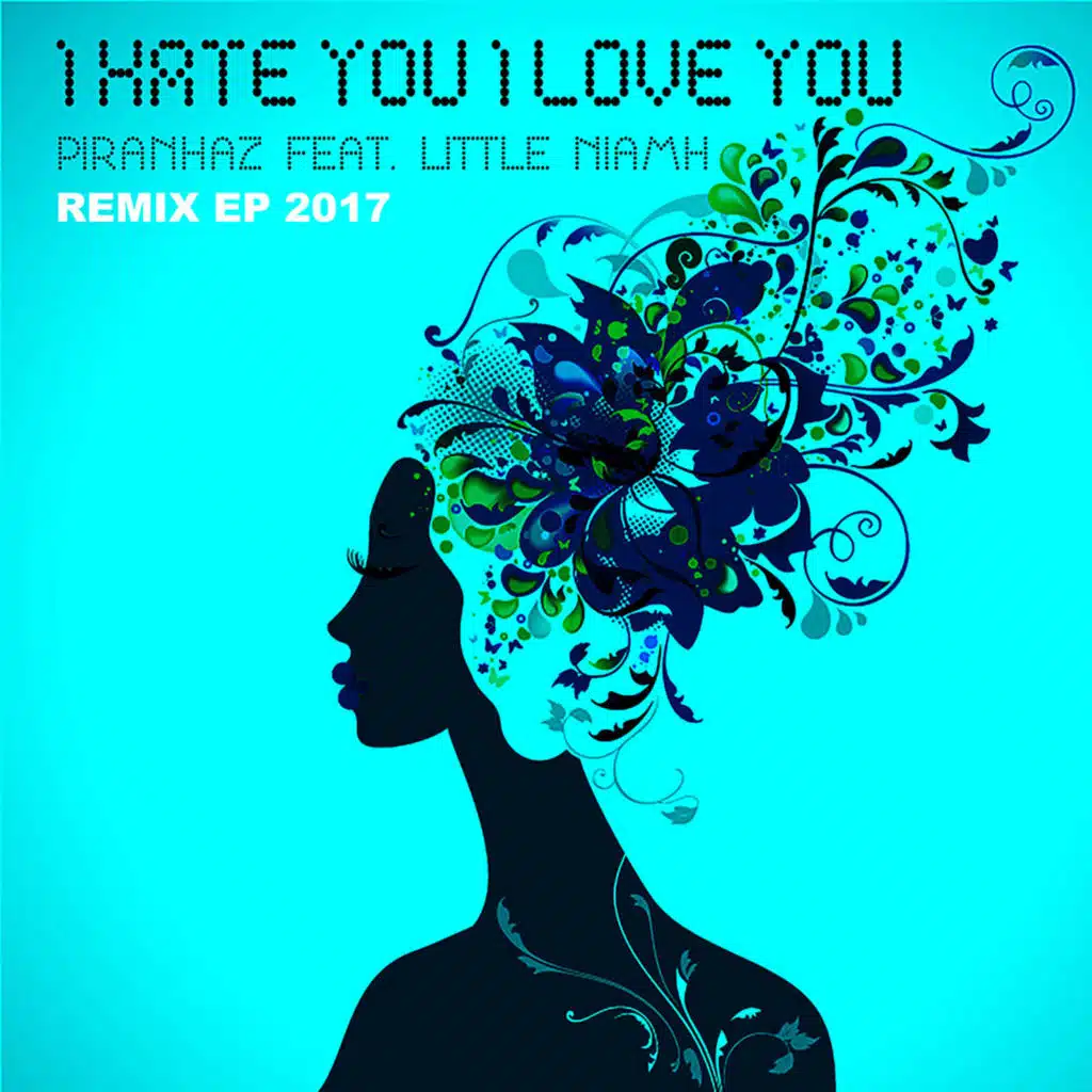 I Hate You, I Love You 2017 (Phasis Video Remix) [feat. Little Niamh]