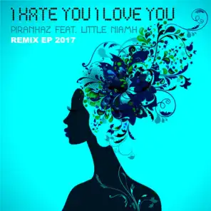 I Hate You, I Love You 2017 (RFN Maxi Version) [feat. Little Niamh]