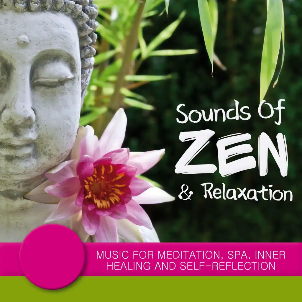 Sounds of Zen & Relaxation - Music for Meditation, Spa, Inner Healing and Self-Reflection