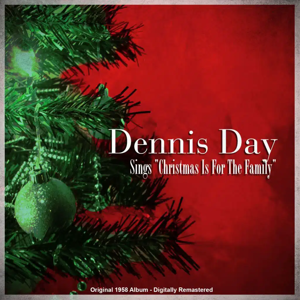 Dennis Day Sings 'Christmas Is for the Family' (Original 1958 Album - Digitally Remastered)