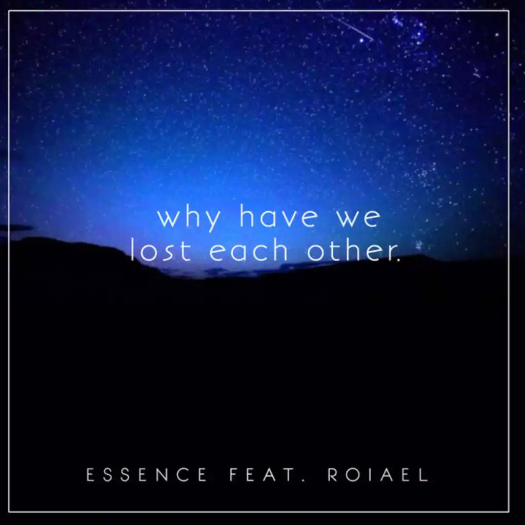Why Have We Lost Each Other (feat. Roiael)