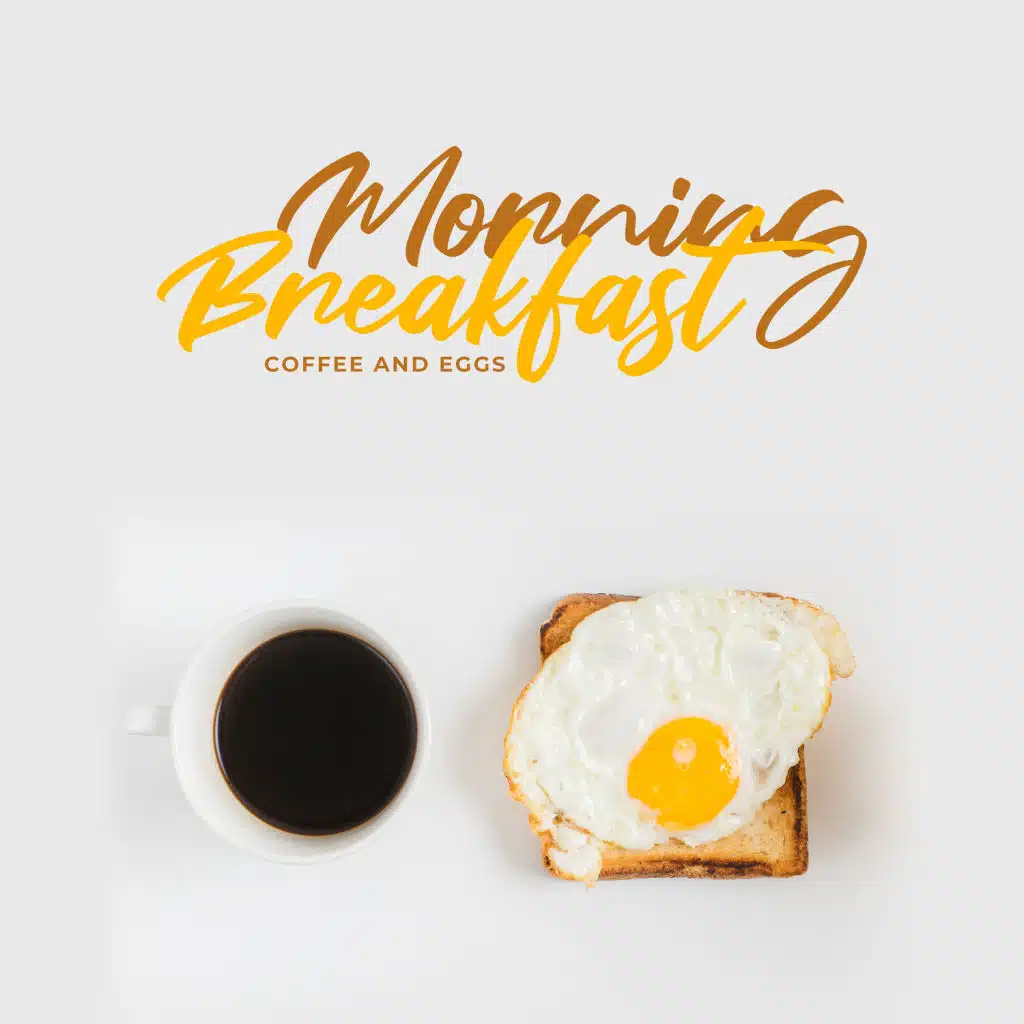 Morning Breakfast – Coffee and Eggs