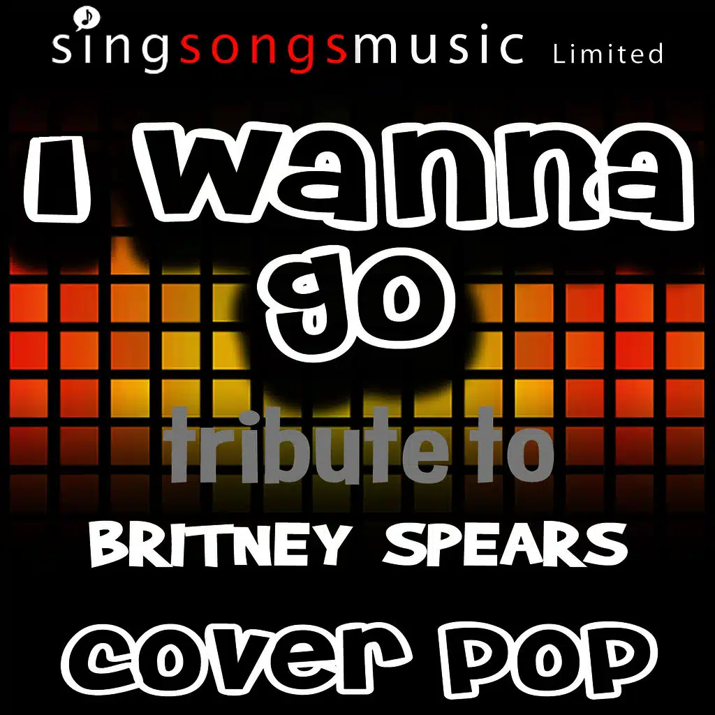 I Wanna Go (A Tribute to Britney Spears)