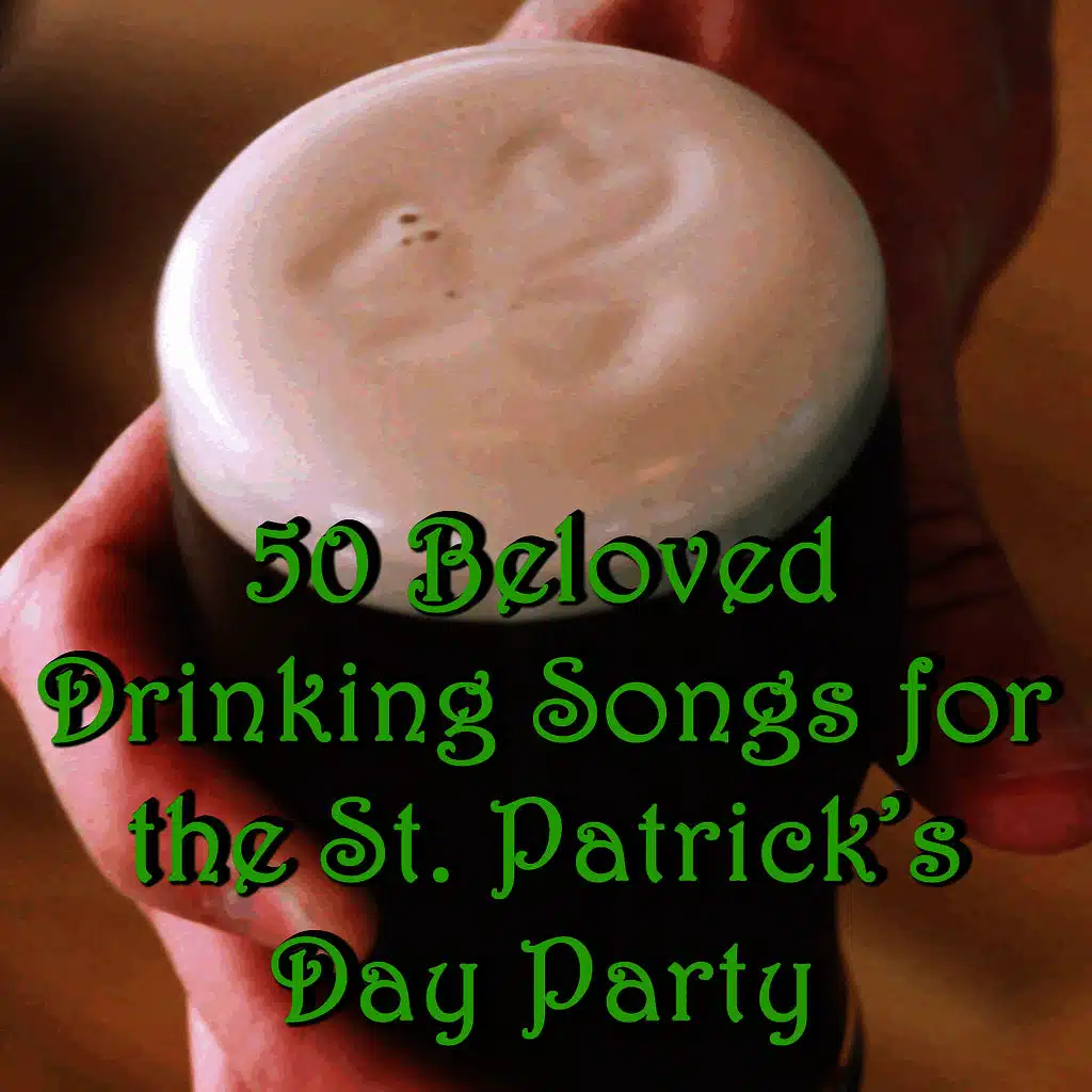 50 Drinking Songs for the St. Patrick's Day Party