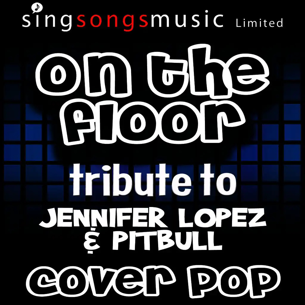 On the Floor (A Tribute to Jennifer Lopez & Pitbull)