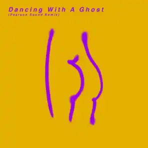 Dancing With A Ghost (Pearson Sound Remix)