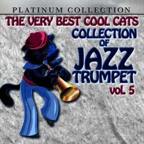 The Very Best Cool Cats Collection of Jazz Trumpet, Vol. 5