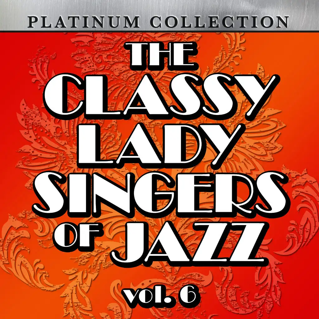 The Classy Lady Singers of Jazz, Vol. 6