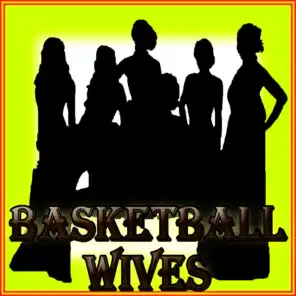 Basketball Wives (Salutes)