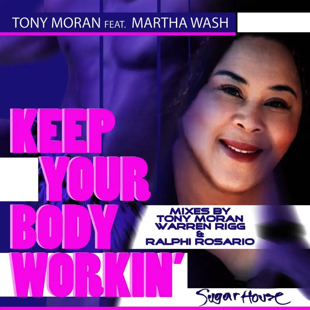 Keep Your Body Workin' (Tony Moran-Warren Rigg Event Remix) [ft. Martha Wash ]