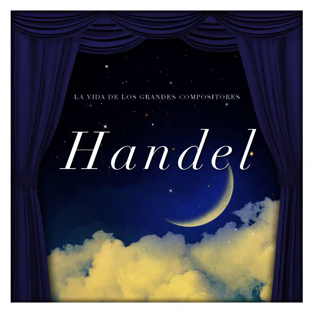 La Vida de los Grandes Compositores Hándel