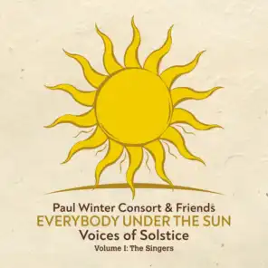 Everybody Under the Sun - Voices of Solstice, Vol. 1: The Singers