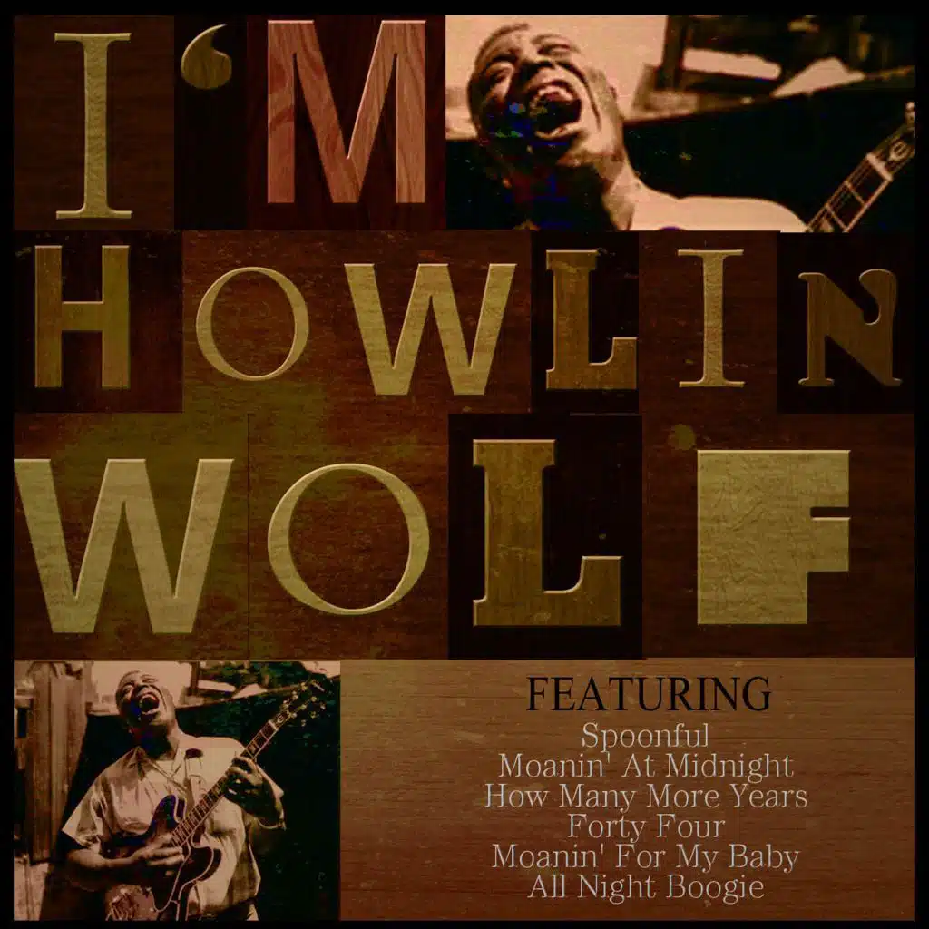 I'm Howlin' Wolf