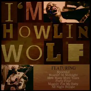 I'm Howlin' Wolf