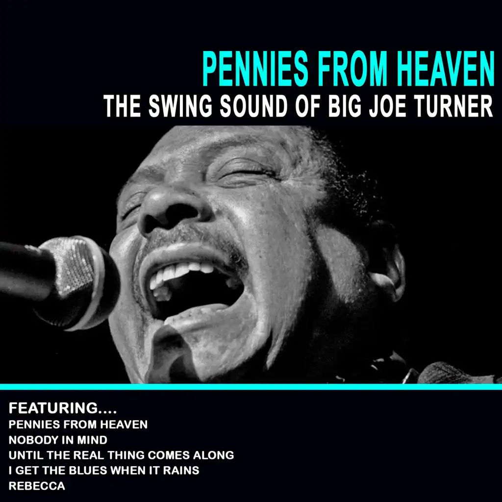 Pennies from Heaven - The Swing Sound of Big Joe Turner