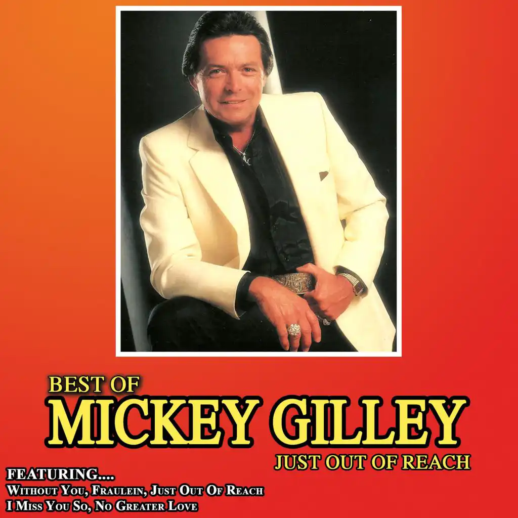 Just out of Reach - Best of Mickey Gilley