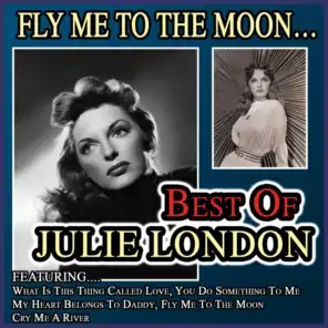 Fly Me to the Moon... Best of Julie London