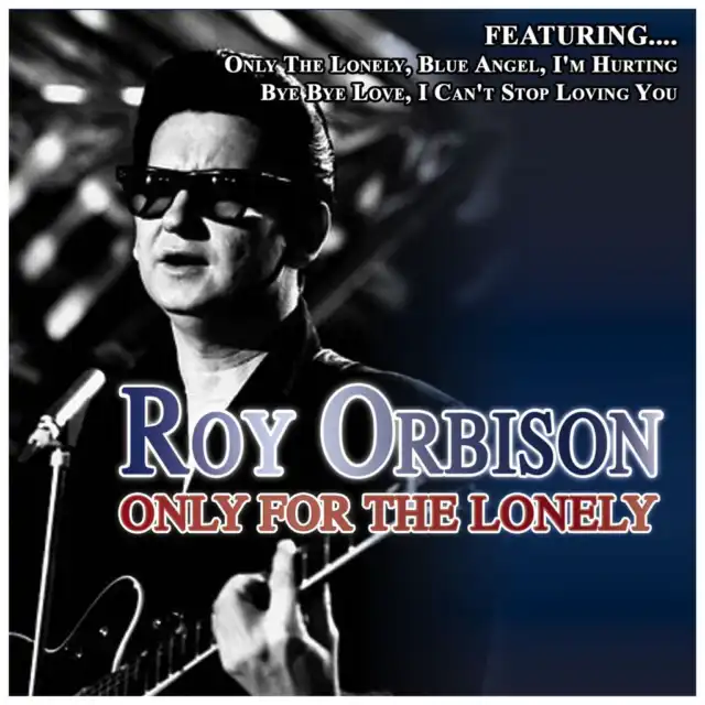 Roy Orbison only the Lonely. Рой Орбисон only the Lonely год. Lonely only. Рой Орбисон Калифорния Блю. I can t stop the loneliness