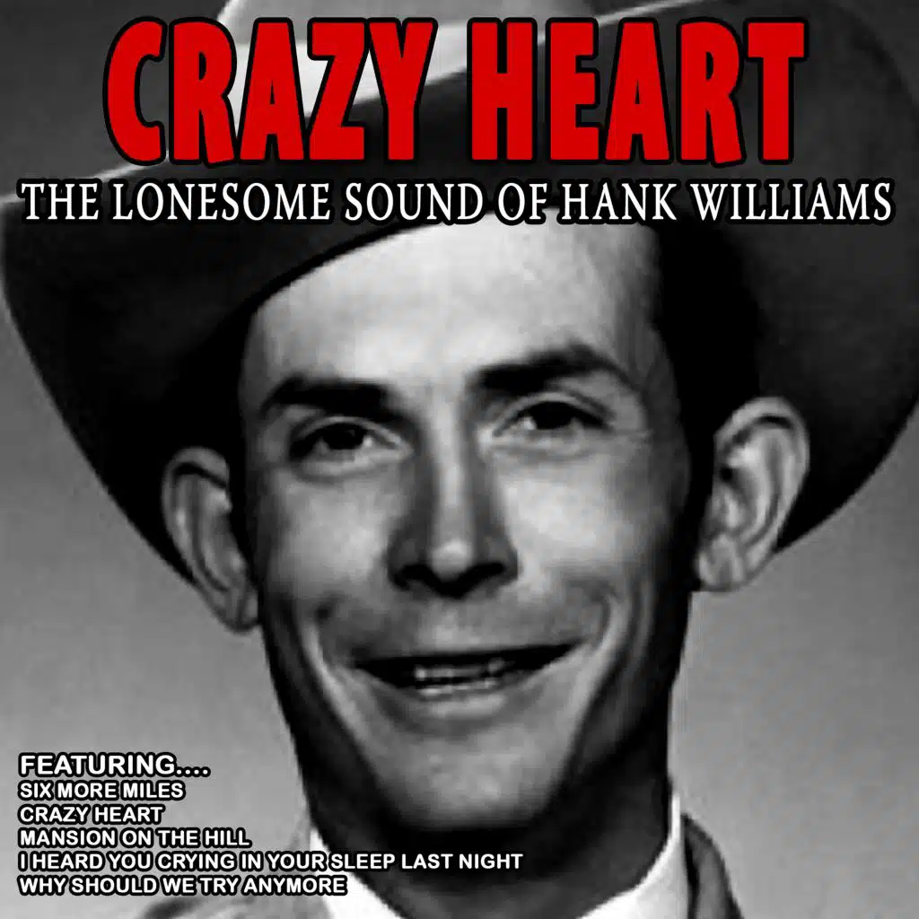 Crazy Heart - The Lonesome Sound of Hank Williams (Remastered)