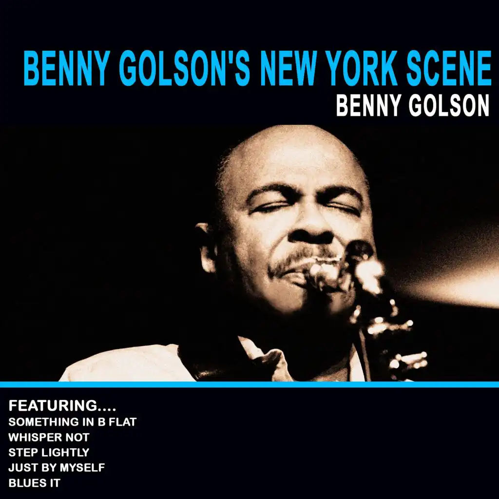 Benny Golson's New York Scene by Benny Golson Play on Anghami