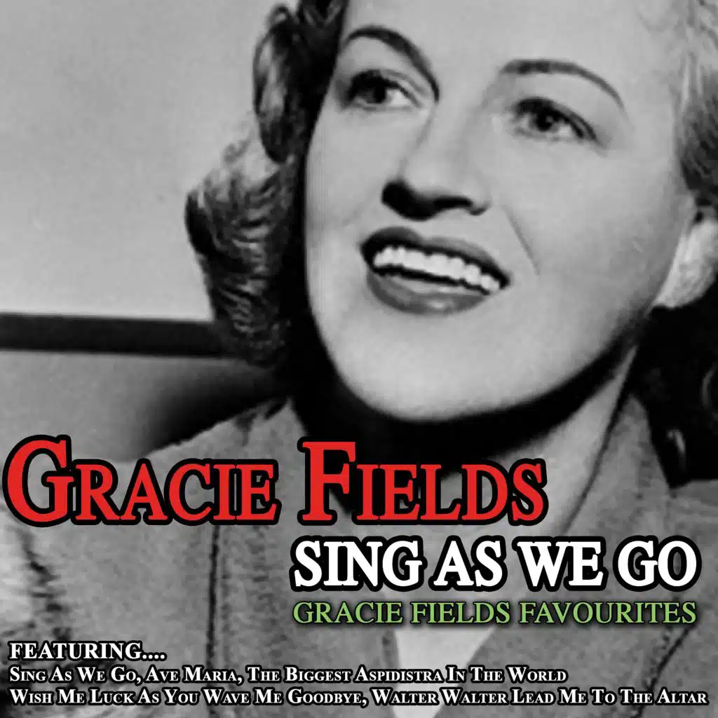 Sing as We Go - Gracie Fields Favourites