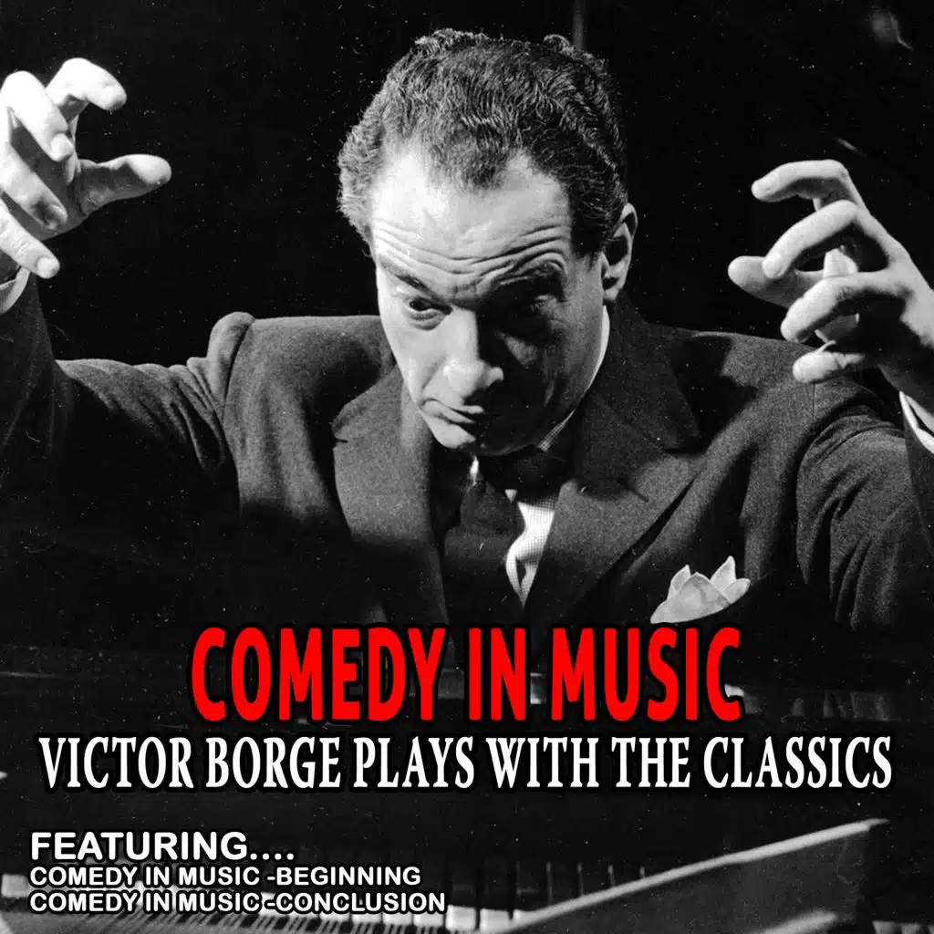 Comedy in Music - Victor Borge Plays with the Classics