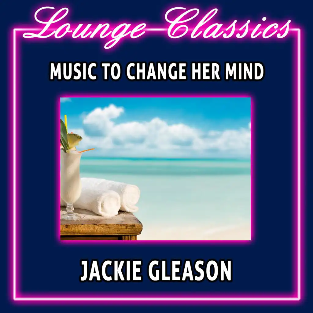 Lounge Classics - Music to Change Her Mind