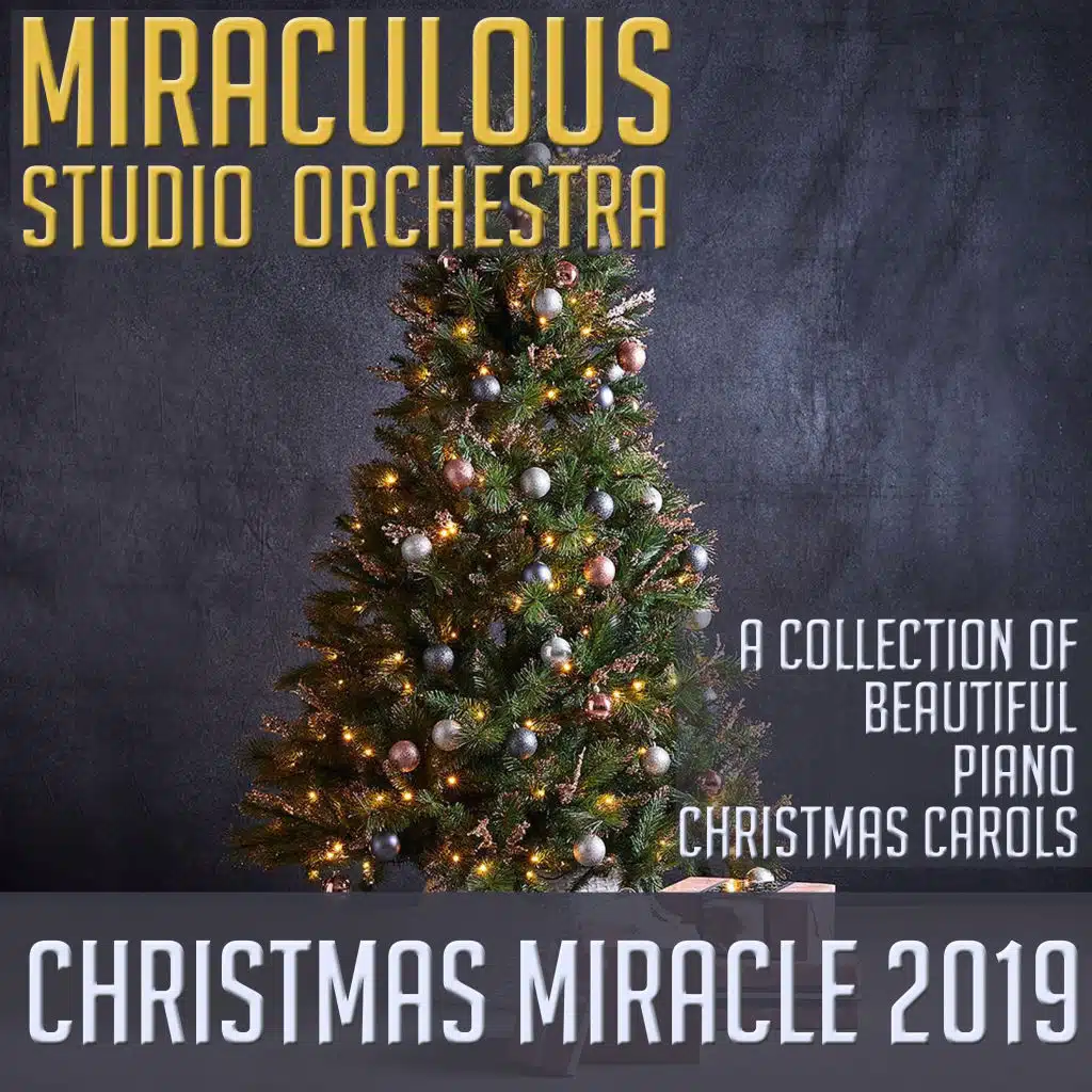 Christmas Miracle 2019: A Collection of Beautiful Piano Christmas Carols
