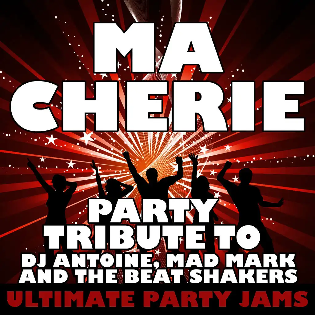 Ma Cherie (Party Tribute to Dj Antoine, Mad Mark & The Beat Shakers)