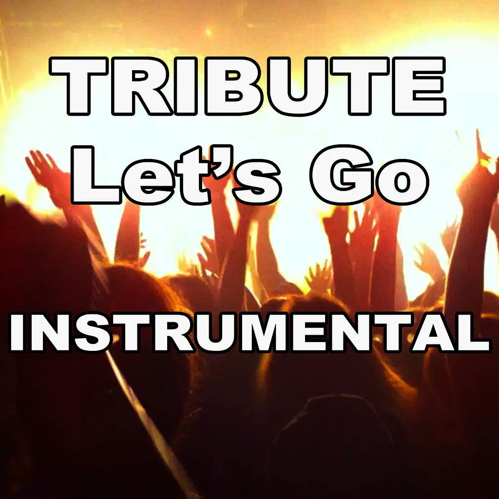 Let's Go (Calvin Harris Feat. Ne-Yo Instrumental Tribute)
