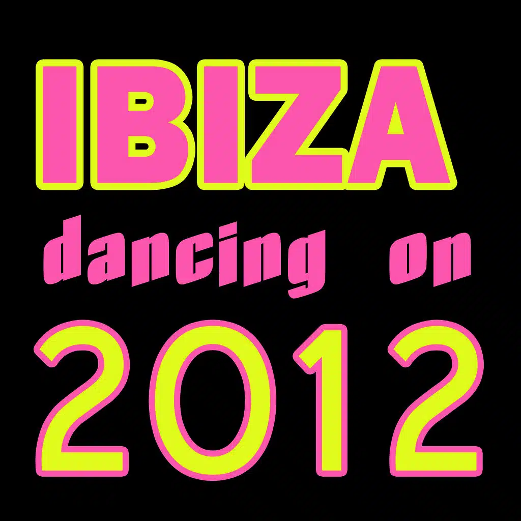 Dancing on Ibiza 2012