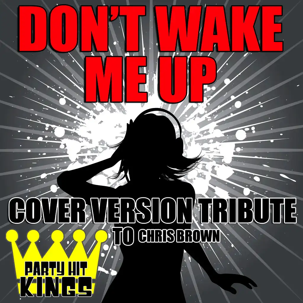 Don't Wake Me Up (Cover Version Tribute to Chris Brown)