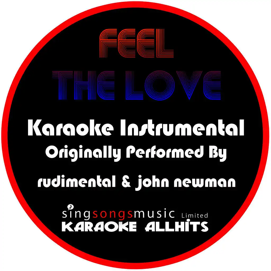 Feel the Love (Originally Performed By Rudimental & John Newman) [Instrumental Version]