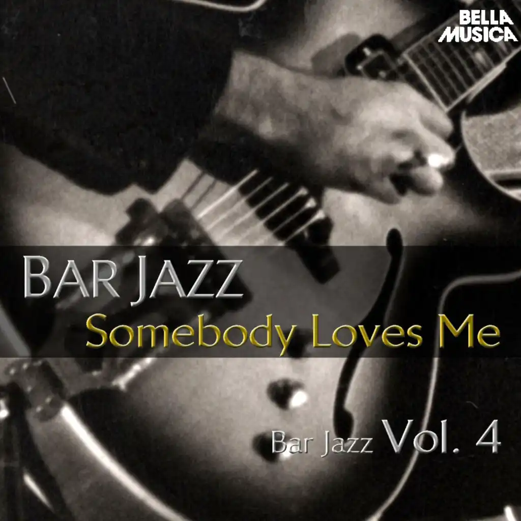 Bar Jazz: Somebody Loves Me, Vol. 4