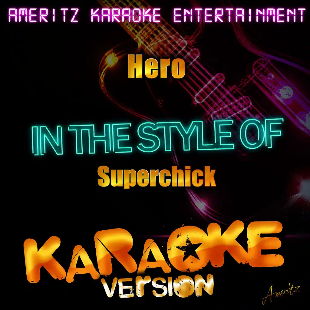 Hero (In the Style of Superchick) [Karaoke Version]