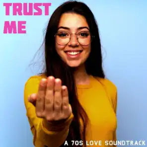 Trust Me:  A '70s Love Soundtrack