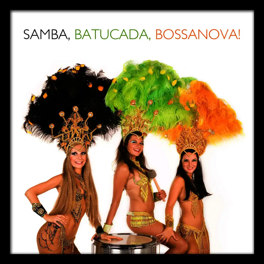 Samba, Batucada, Bossanova