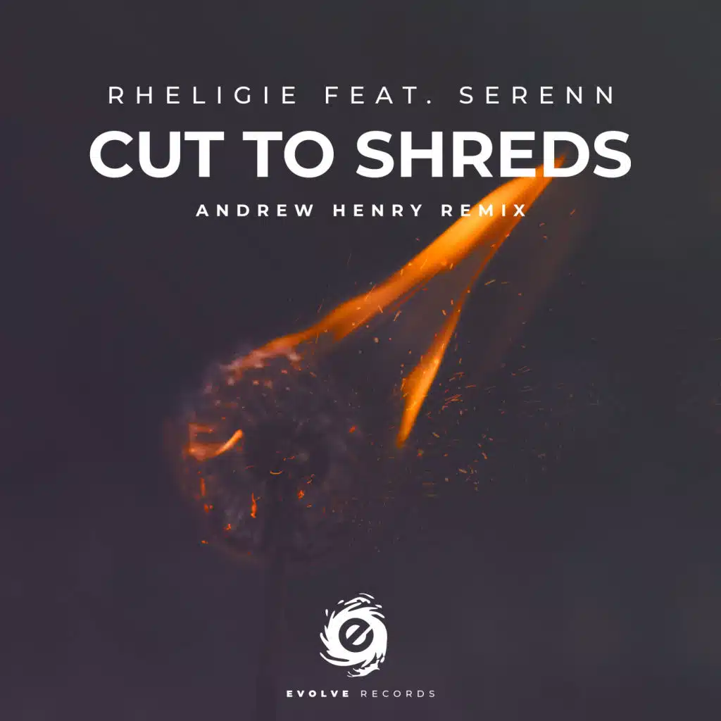 Cut To Shreds (Andrew Henry Remix) [feat. Serenn]