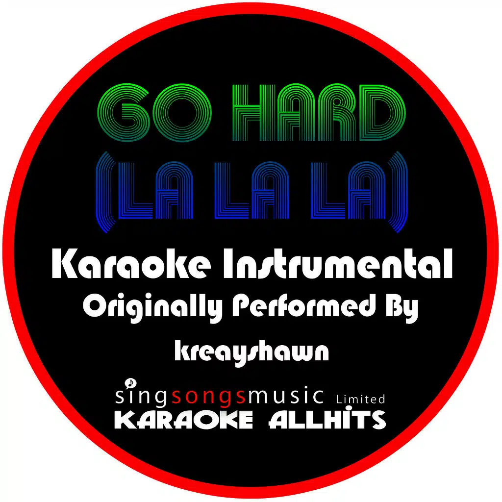 Go Hard (La La La) [Originally Performed By Kreayshawn] [Instrumental Version]