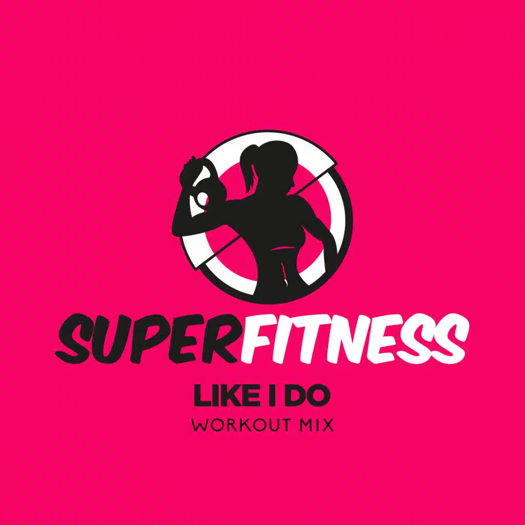 Like I Do (Workout Mix)
